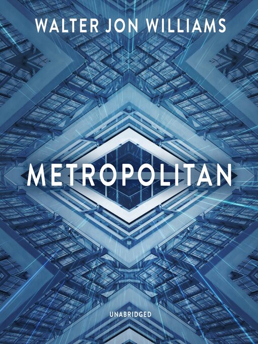 Title details for Metropolitan by Walter Jon Williams - Available